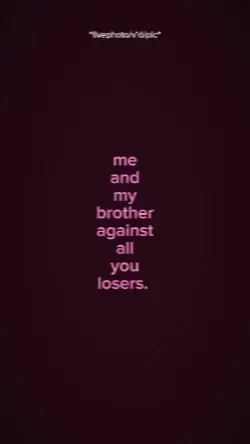 me and my brother