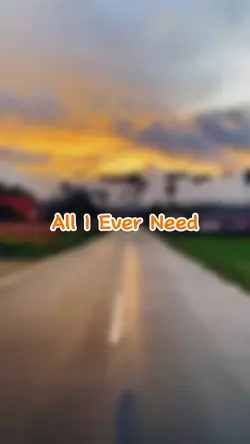 All I Ever Need