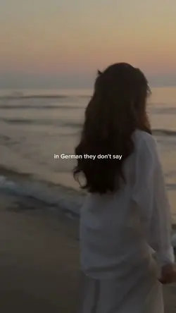 in German they say