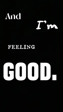 Feeling GOOD
