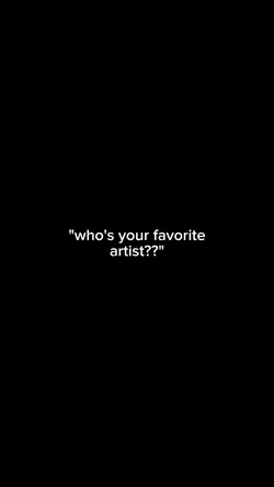 who's ur fav artist