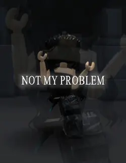 not my problemm