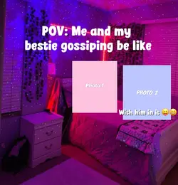 POV: Me and my bff