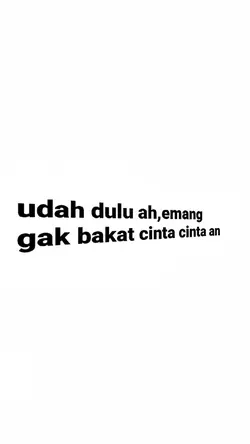 udah dulu ah emang