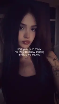 Block you? Nahh