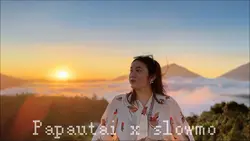 Papautai x slowmo