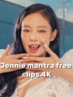 Jennie mantra clips
