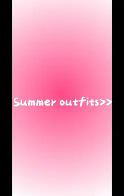 Summer outfit inspo