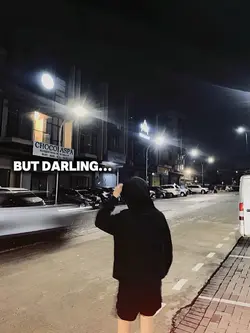 But darling
