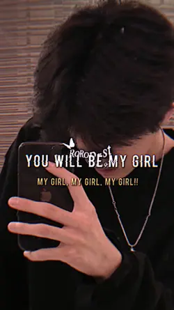 you will be my girl
