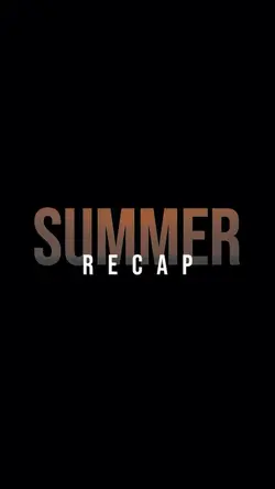 Summer Recap
