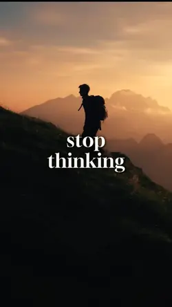 Stop thinking 