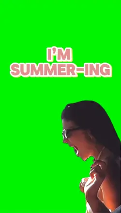 I’m summer - ing