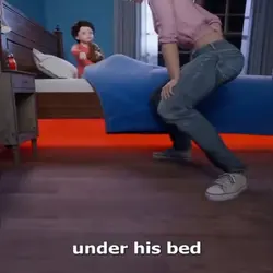 Who’s under the bed