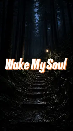 WAKE MY SOUL