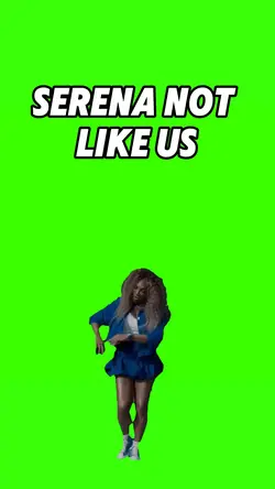 Serena Not Like Us