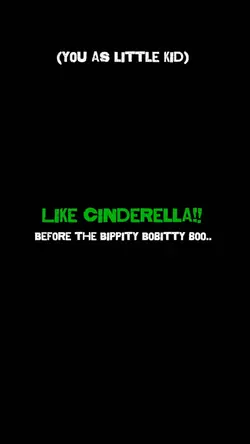 like Cinderella