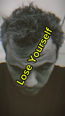 Lose Yourself 