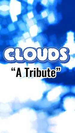 Clouds “A Tribute”
