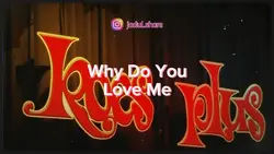 Why do you love me