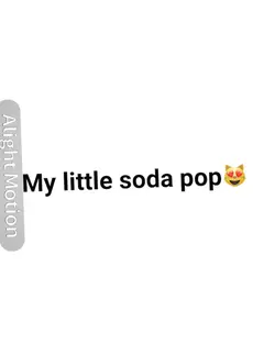 My little soda pop😻
