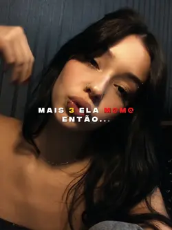 Mais 3 ela m...
