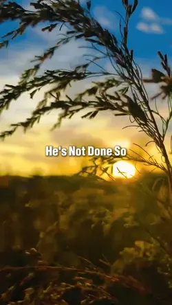 God's not done yet