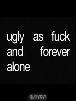 ugly af and forever 