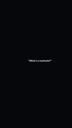 What's a soulmate?