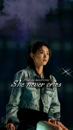 She never cries 