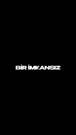 Bir imkansız var 🤍
