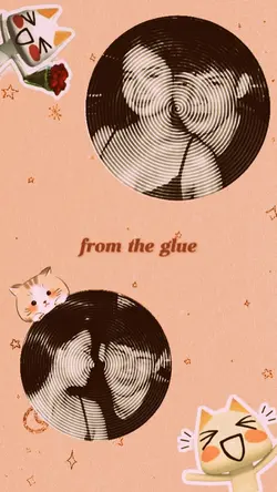 Stuck like a glue <3