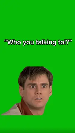 Who you talking to
