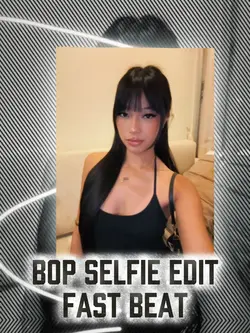 Bop Selfie Edit