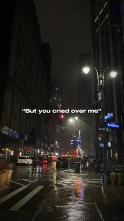 You cried over me?