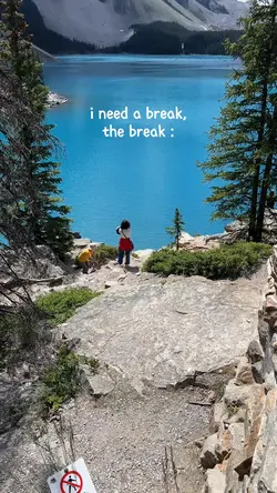Need a break