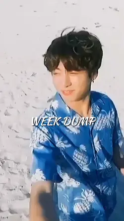 Week Dump
