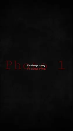 Im always trying 