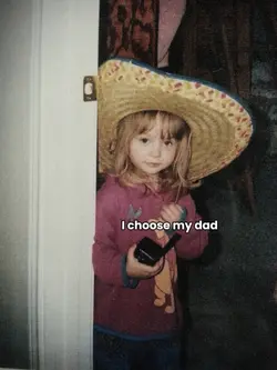 I choose my dad