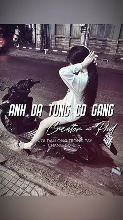 ANH ĐÃ TỪNG CỐ GẮNG