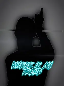 WHERE IS MY TREND