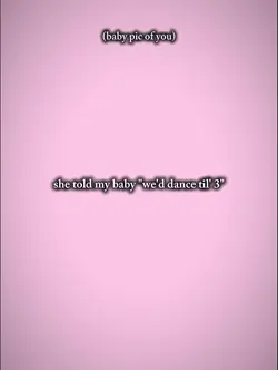 she told me baby