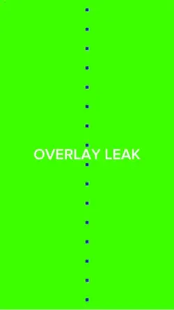 OVERLAY LEAK
