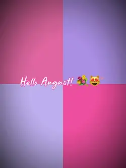 Hello August!