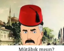Mütâbık mısın?