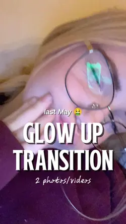 Glow-Up transition 