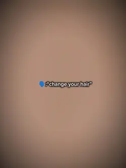 change your hair