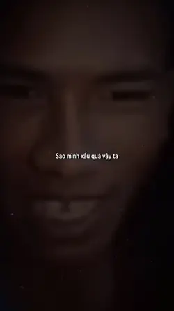 sao mình xấu quá vậy