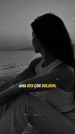 ama ben çok doldum 
