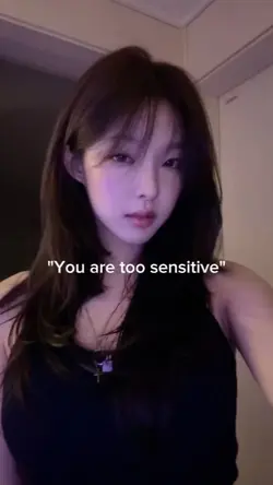 you're so sensitive